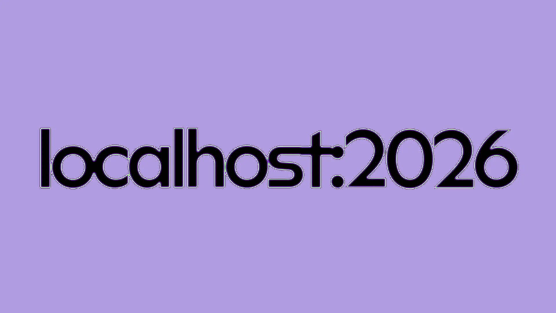 Slightly animating text thay says localhost:2026